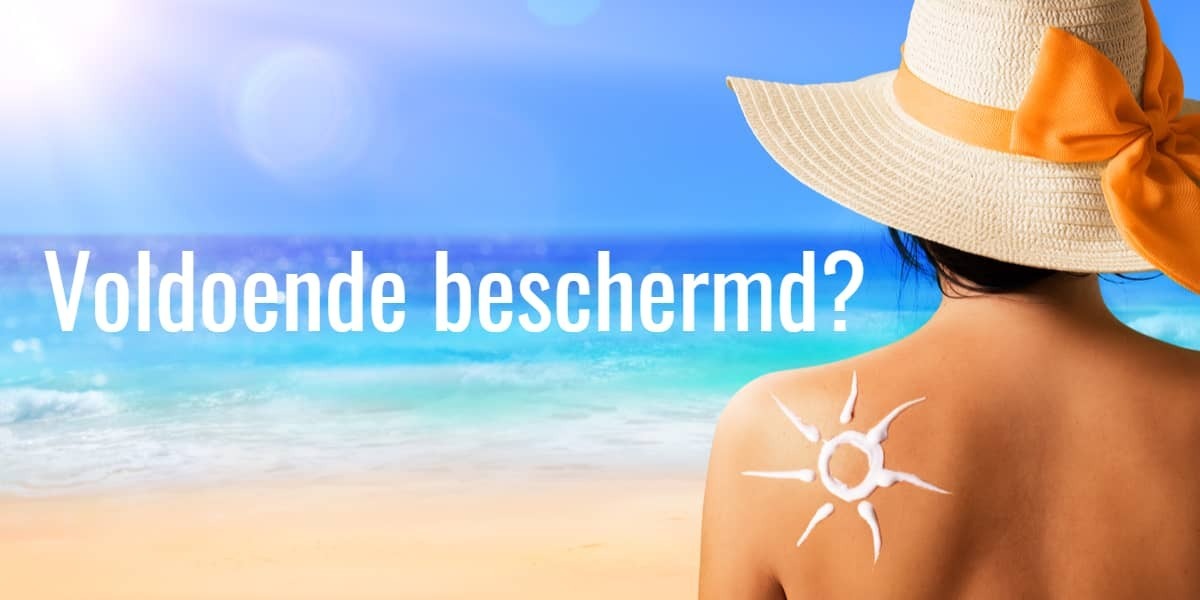 Voldoende beschermt tegen de zon?