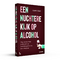 Een Nuchtere Kijk op Alcohol